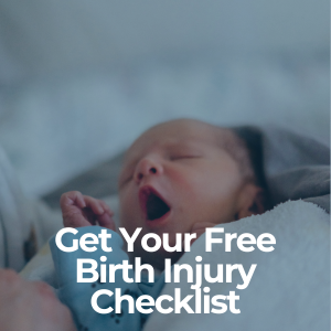 Get Your Free Birth Injury Checklist
